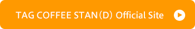 TAG COFFEE STAN(D) Official Site