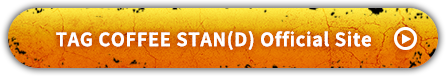 TAG COFFEE STAN(D) Official Site