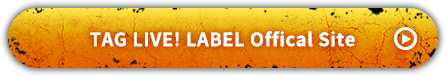 TAG LIVE! LABEL Offical Site