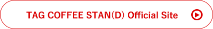 TAG COFFEE STAN(D) Official Site