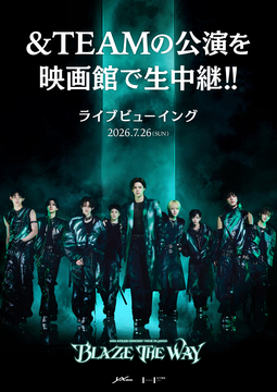 2026＆TEAM CONCERT TOUR 'BLAZE THE WAY' in JAPAN』ライブビュー