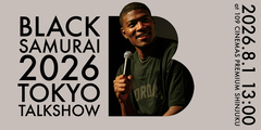 BLACK SAMURAI 2026 TOKYO TALKSHOW
